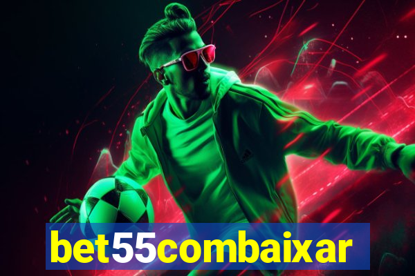 bet55combaixar