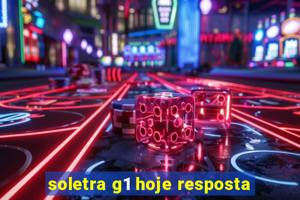 soletra g1 hoje resposta