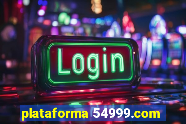 plataforma 54999.com