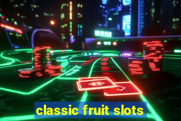 classic fruit slots