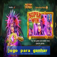 jogo para ganhar dinheiro gratuito