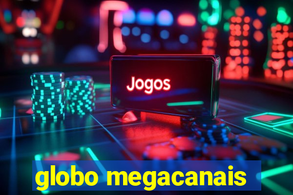 globo megacanais