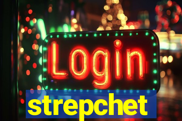 strepchet