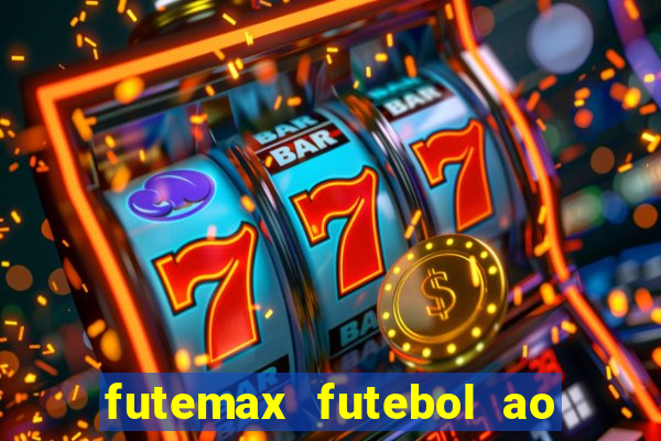 futemax futebol ao vivo hoje