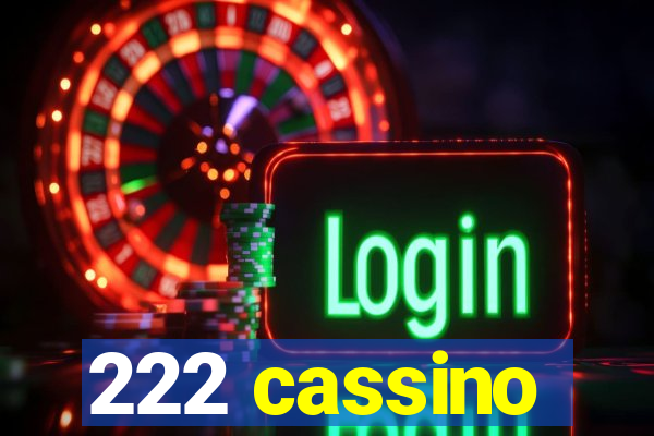 222 cassino