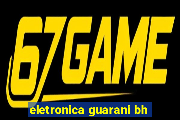 eletronica guarani bh