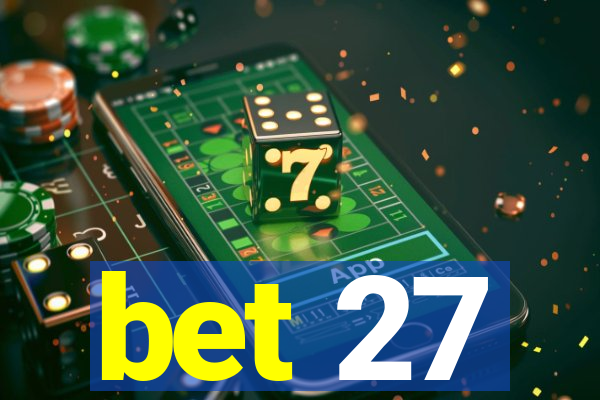 bet 27