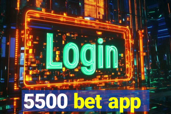 5500 bet app