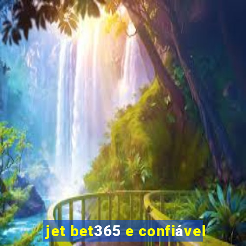 jet bet365 e confiável