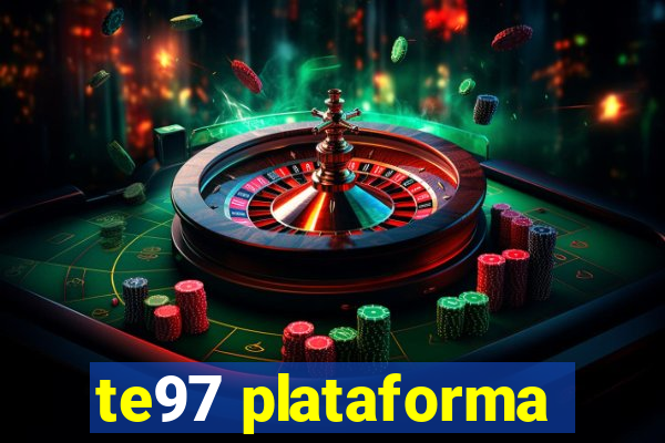 te97 plataforma