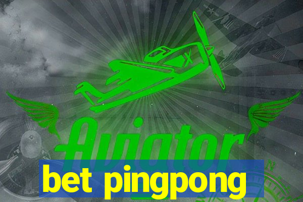 bet pingpong