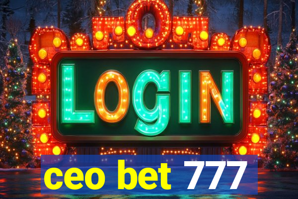 ceo bet 777