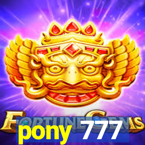 pony 777