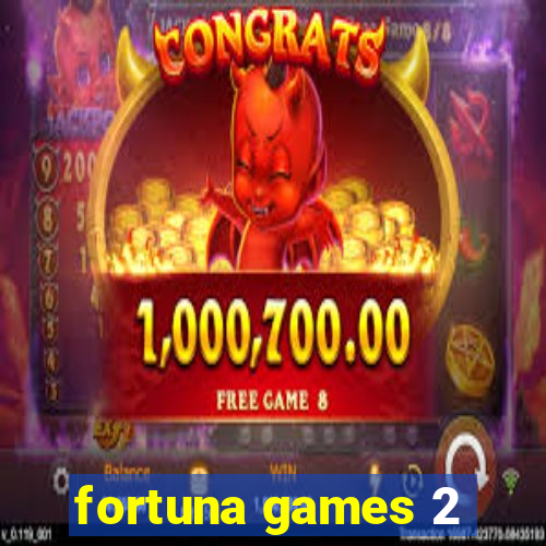 fortuna games 2