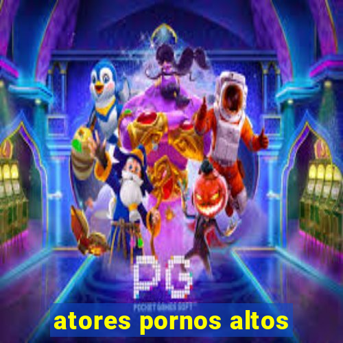 atores pornos altos