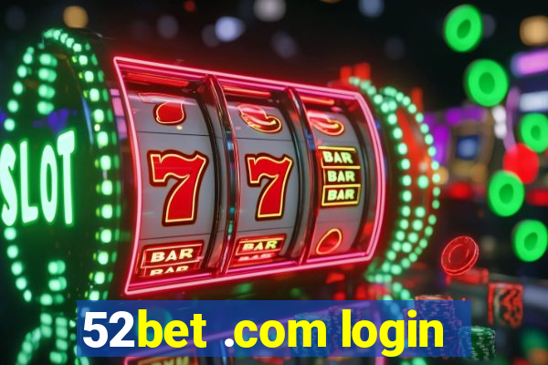 52bet .com login