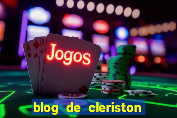 blog de cleriston silva serrinha bahia