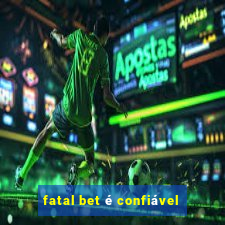 fatal bet é confiável