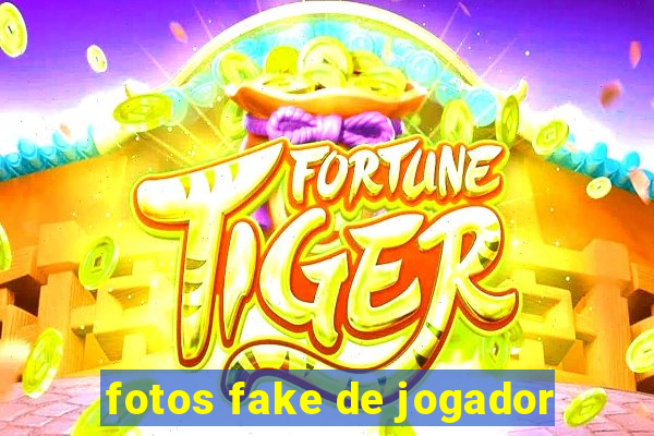 fotos fake de jogador