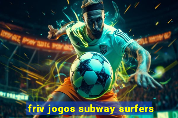 friv jogos subway surfers