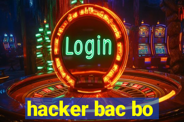 hacker bac bo