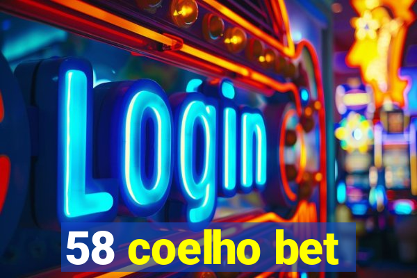 58 coelho bet