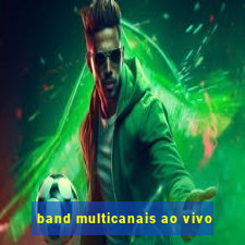 band multicanais ao vivo