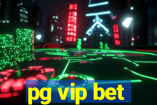 pg vip bet