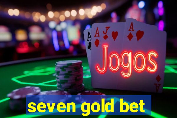 seven gold bet