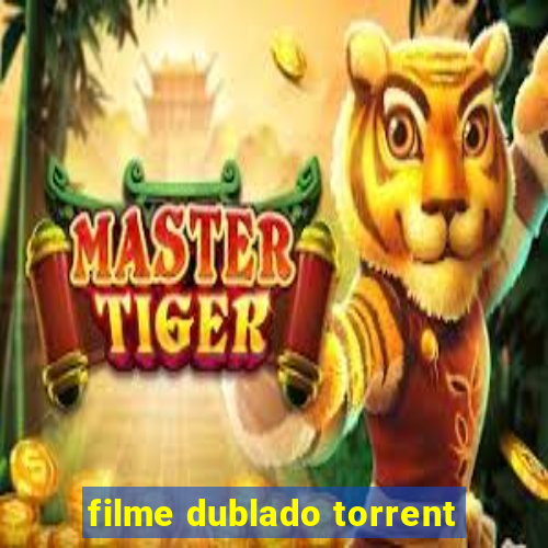 filme dublado torrent