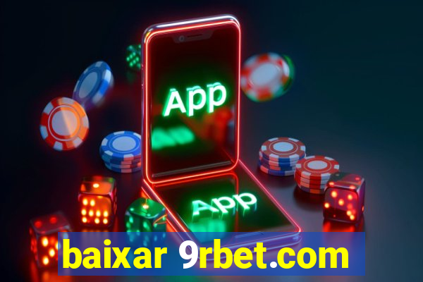 baixar 9rbet.com