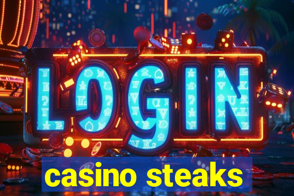 casino steaks