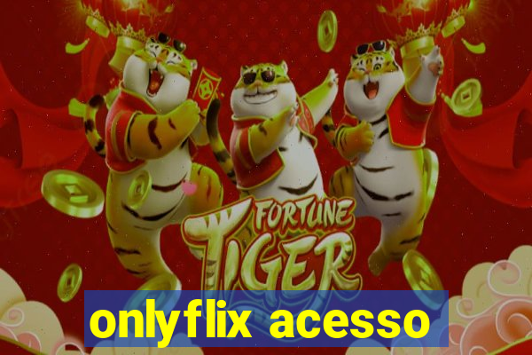 onlyflix acesso