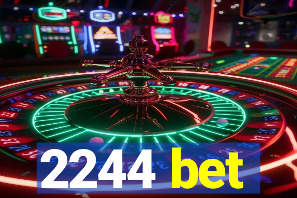 2244 bet