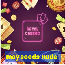 mayseeds nude