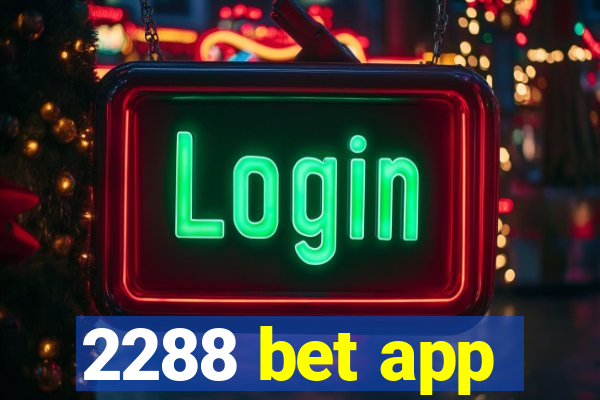 2288 bet app