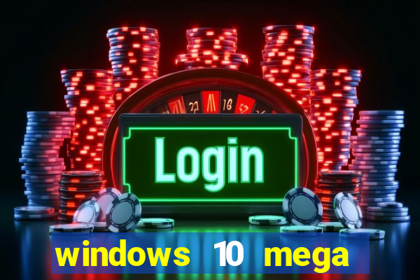 windows 10 mega lite premium download