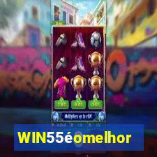 WIN55éomelhor