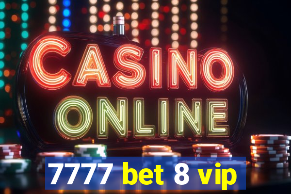 7777 bet 8 vip