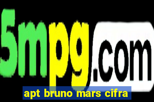 apt bruno mars cifra