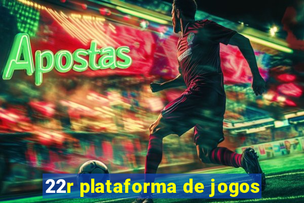 22r plataforma de jogos