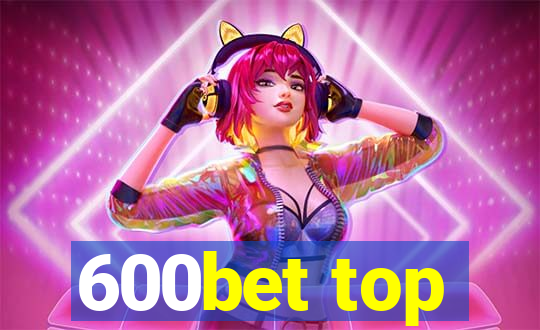 600bet top