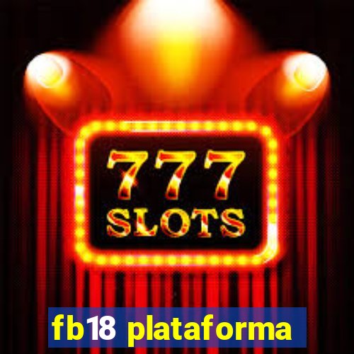 fb18 plataforma