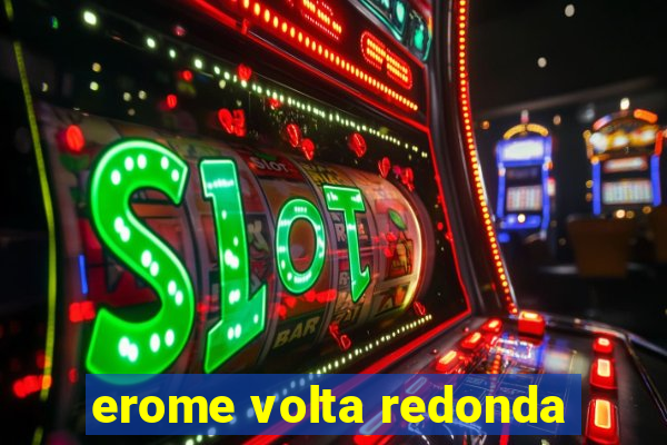 erome volta redonda