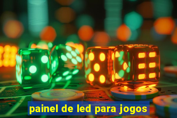 painel de led para jogos