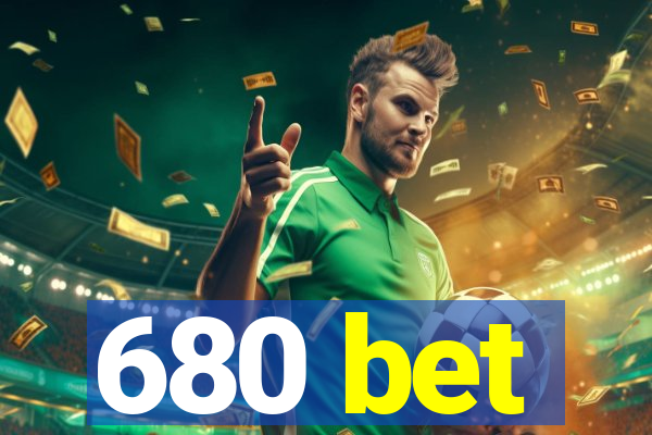 680 bet