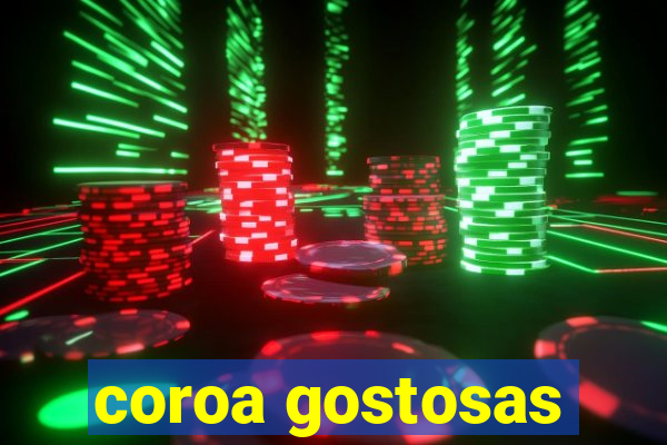 coroa gostosas