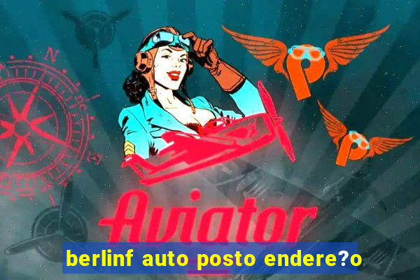 berlinf auto posto endere?o