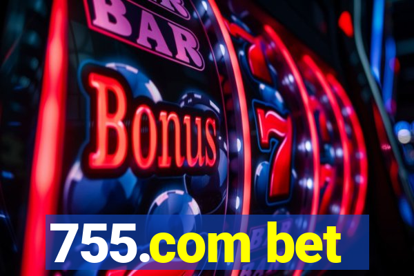 755.com bet