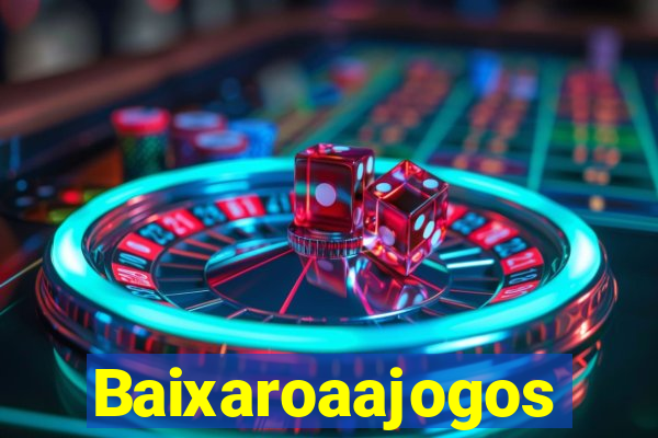 Baixaroaajogos